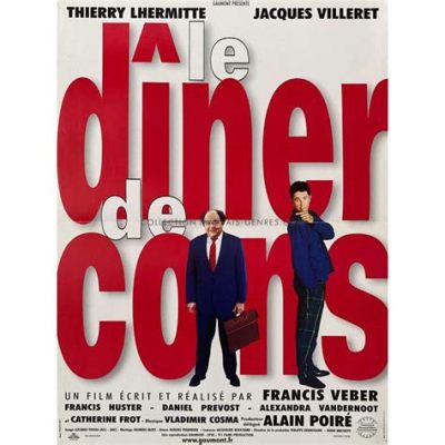 Le Dîner de Cons, A Hilarious Commentary on Parisian Social Cliques and the Pursuit of Prestige